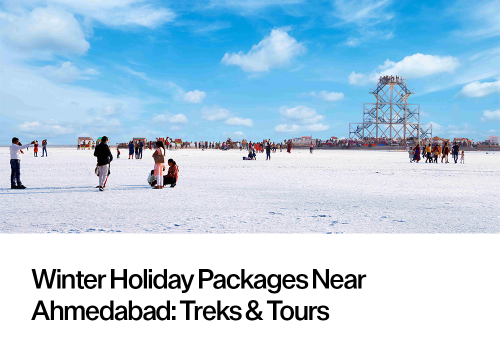 Winter Holiday Packages Near Ahmedabad: Treks & Tours
