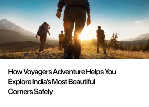 How Voyagers Adventure Helps You Explore India’s Beautiful Corners