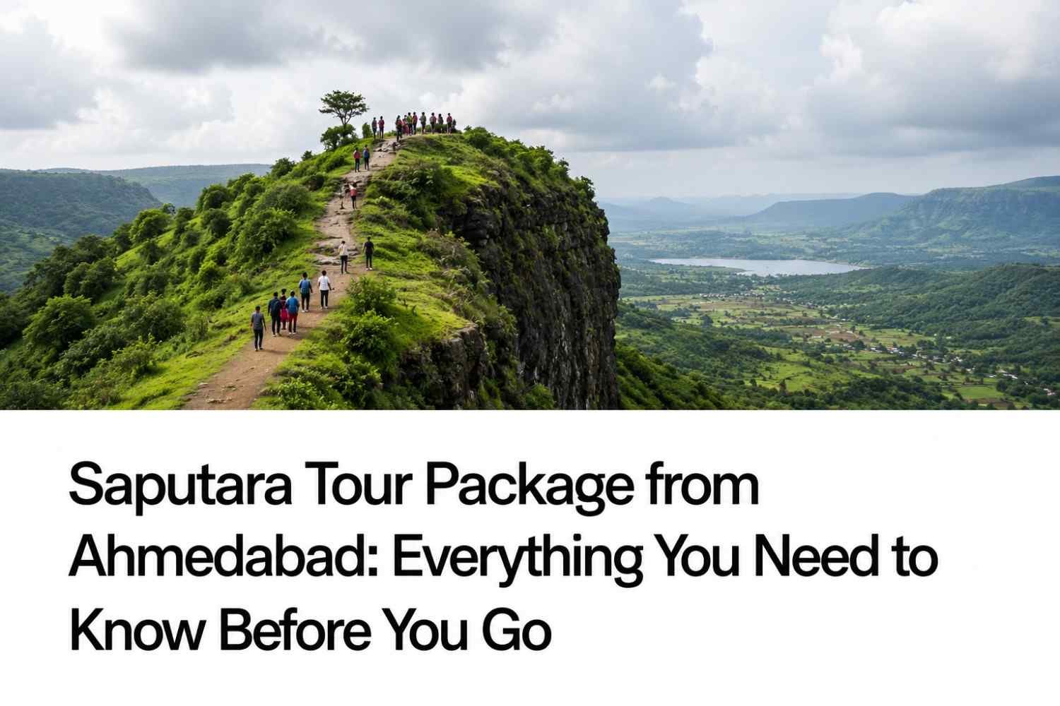 Saputara Tour Package from Ahmedabad: Everything You Need to Know Before You Go